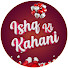 pcxWha1ExLw-channel-avatar-Ishq Ki Kahani