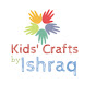 Kids' Crafts by Ishraq