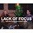 Lack of Focus