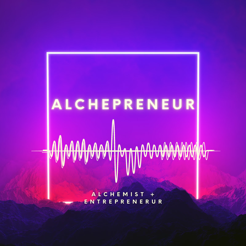 Alchepreneur (Alchemist + Entrepreneur)