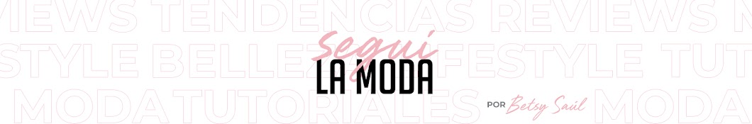 Segui la moda by Betsy SaÃºl YouTube kanalı avatarı
