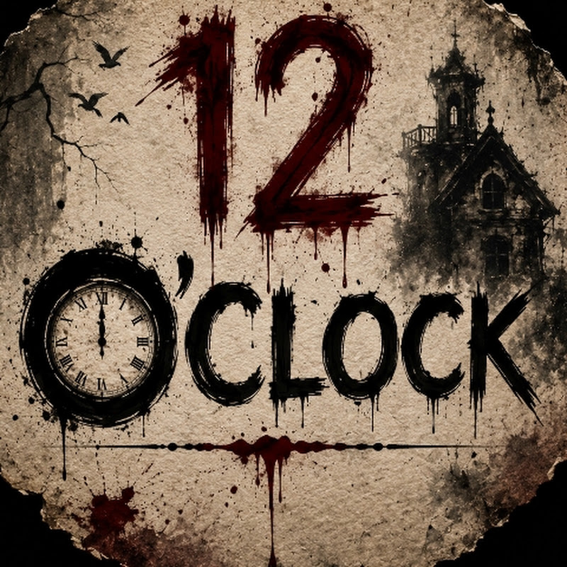 12 O'CLOCK