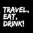 Travel, Eat, Drink