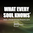 What Every Soul Knows