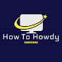 How To Howdy