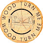 Wood Turn Me 