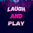 LAP (Laugh and Play)