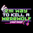7PFnu1p4z6w-channel-avatar-2nd Way to Kill a Werewolf