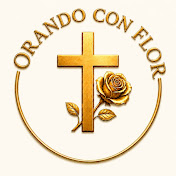 Orando con Flor - Oraciones Diarias