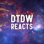 DTDW REACTS