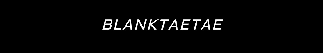 BLANKTAETAE Аватар канала YouTube