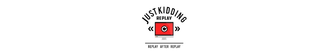 JustKiddingReplay رمز قناة اليوتيوب