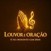 Louvor e Oração – O Seu Momento com Deus