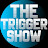 The Trigger Show