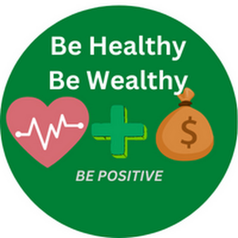 Be Healthy Be Wealthy